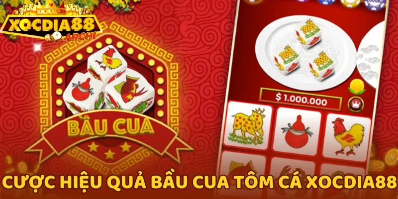 Cược hiệu quả Bầu Cua Tôm Cá Xocdia88