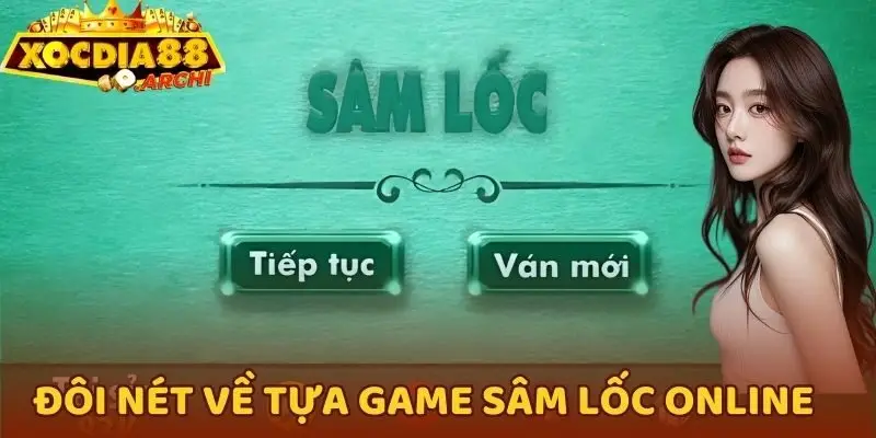 Đôi nét về tựa game sâm lốc online