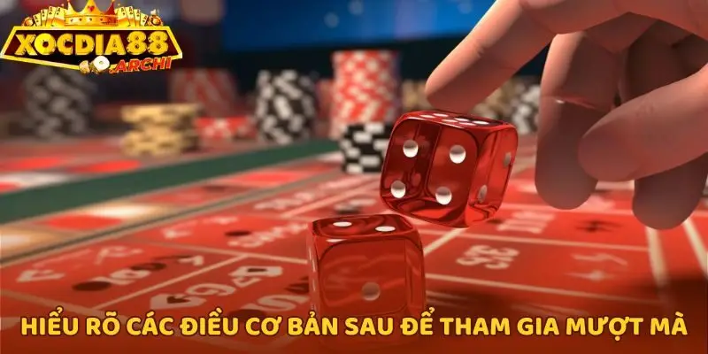 Hiểu rõ các điều cơ bản sau để tham gia mượt mà