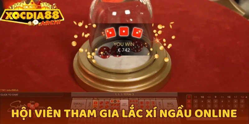 Hội viên tham gia Lắc Xí Ngầu online
