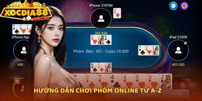 Hướng dẫn chơi Phỏm online từ A-Z