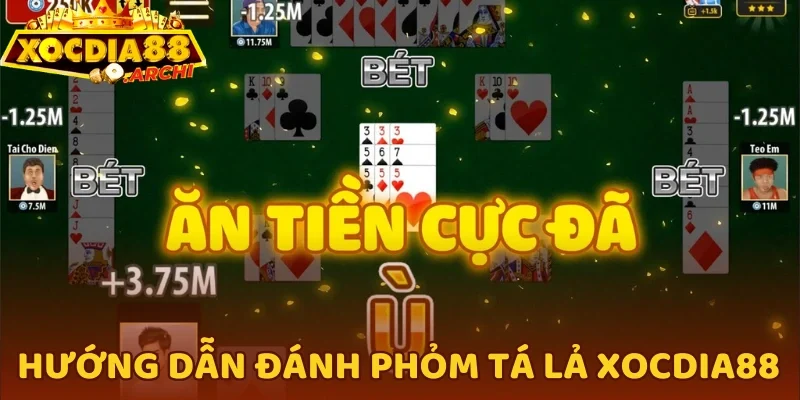Hướng dẫn đánh Phỏm Tá lả Xocdia88