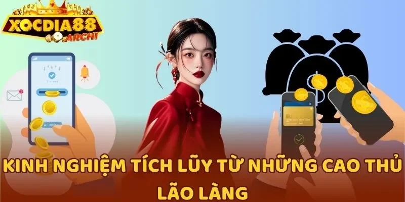 Kinh nghiệm tích lũy từ những cao thủ lão làng