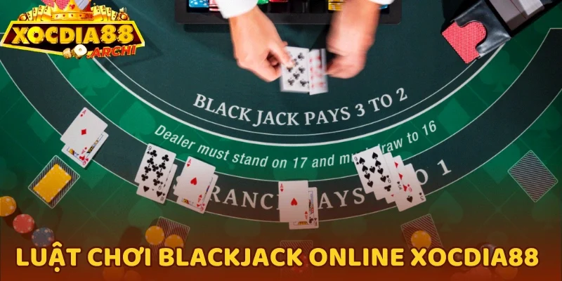 Luật chơi Blackjack Online Xocdia88