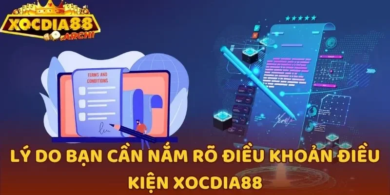 Lý do bạn cần nắm rõ điều khoản điều kiện Xocdia88