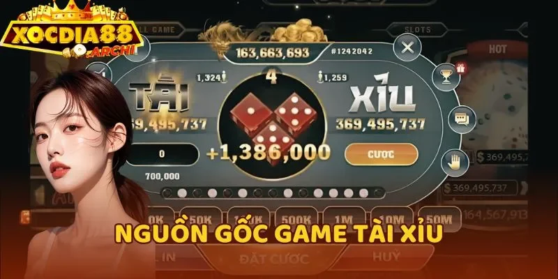 Nguồn gốc game tài xỉu