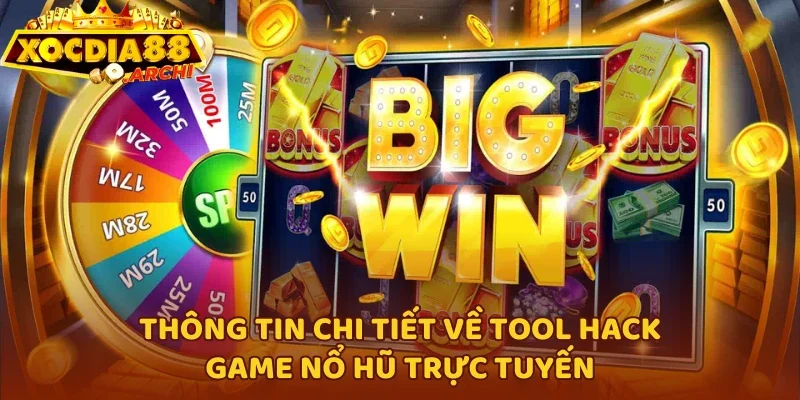 Thông tin chi tiết về tool hack game nổ hũ trực tuyến