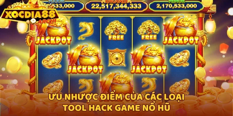 Ưu nhược điểm của các loại tool hack game nổ hũ